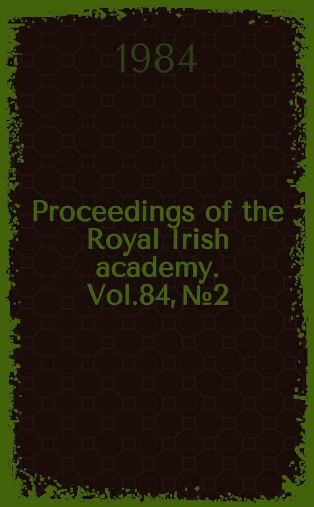 Proceedings of the Royal Irish academy. Vol.84, №2 : late medieval crosses in County Meath...
