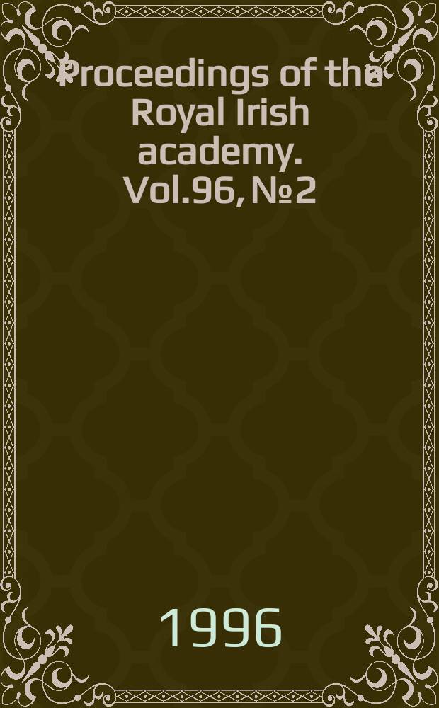 Proceedings of the Royal Irish academy. Vol.96, №2 : Foreign involvement in the revolt of Silken Thomas...