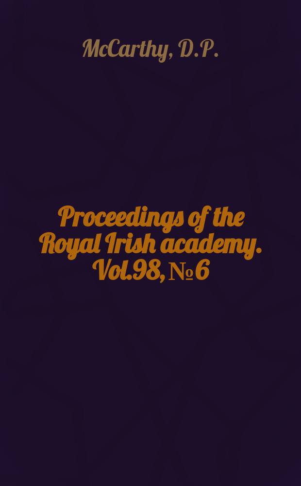 Proceedings of the Royal Irish academy. Vol.98, №6 : The chronology of the Irish annals
