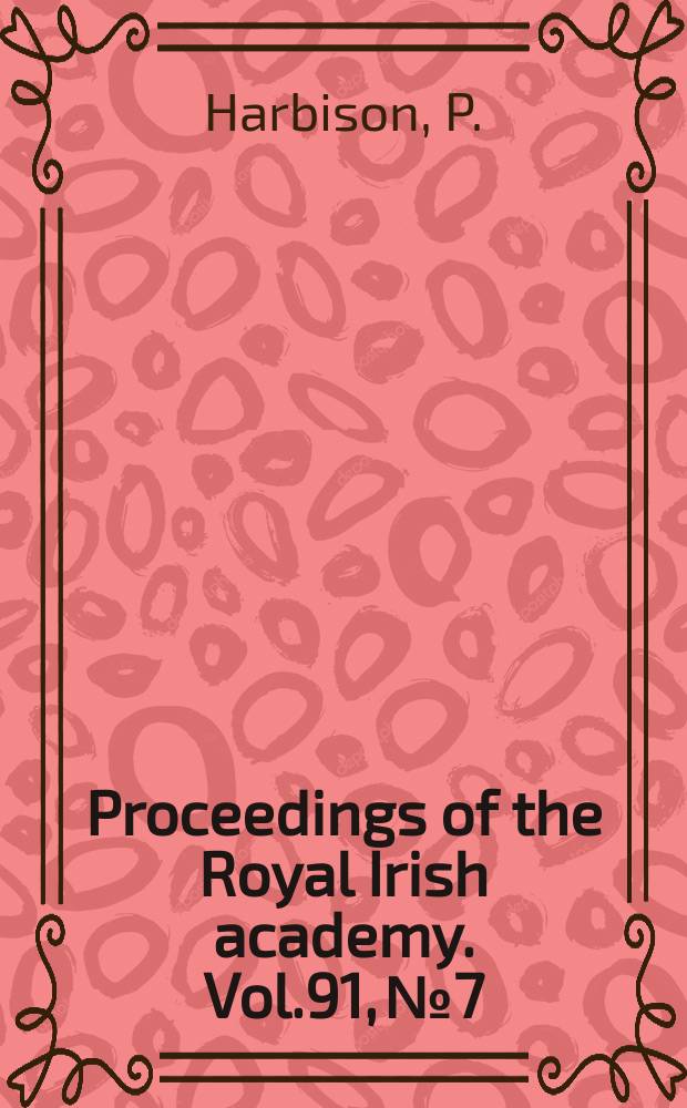 Proceedings of the Royal Irish academy. Vol.91, №7 : Early Christian antiquities...