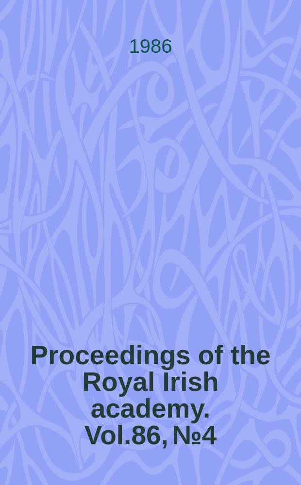 Proceedings of the Royal Irish academy. Vol.86, №4 : Archaeological exavation of a succession...