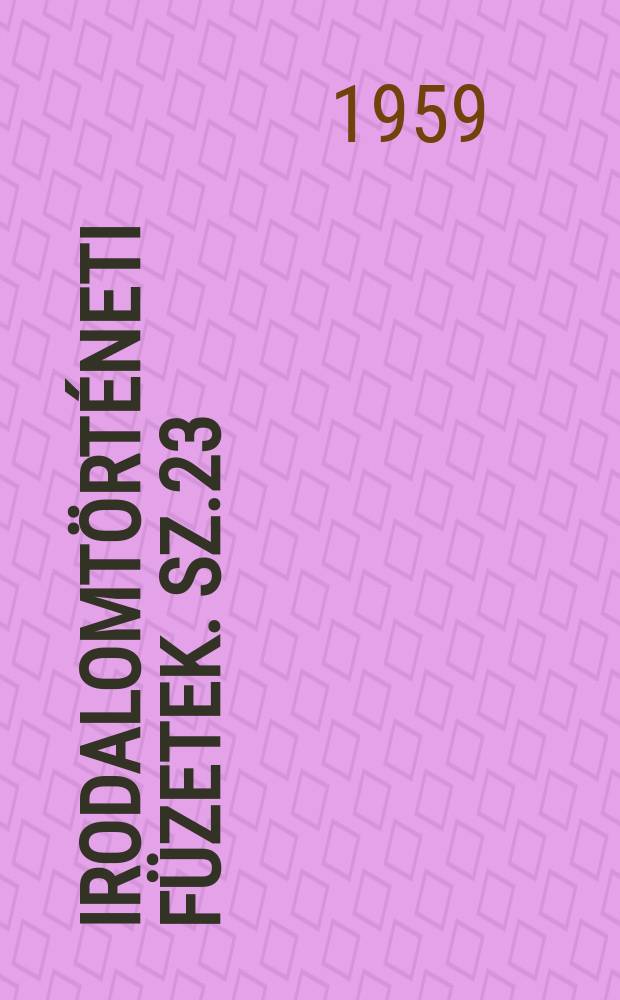 Irodalomtörténeti füzetek. Sz.23 : A költői nyelv hangtanából