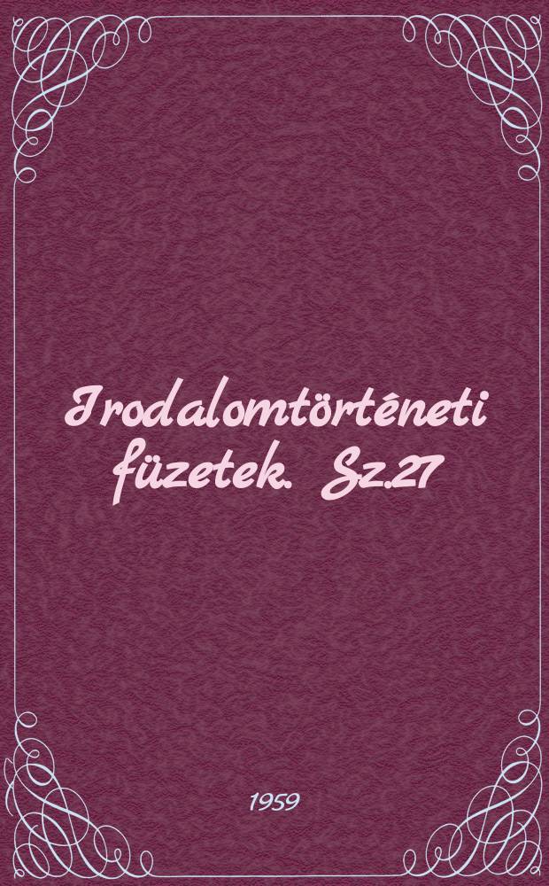 Irodalomtörténeti füzetek. Sz.27 : Mikszath Kálmán, a rimaszombati diák