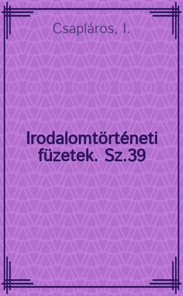 Irodalomtörténeti füzetek. Sz.39 : Kraszewski és Magyarország