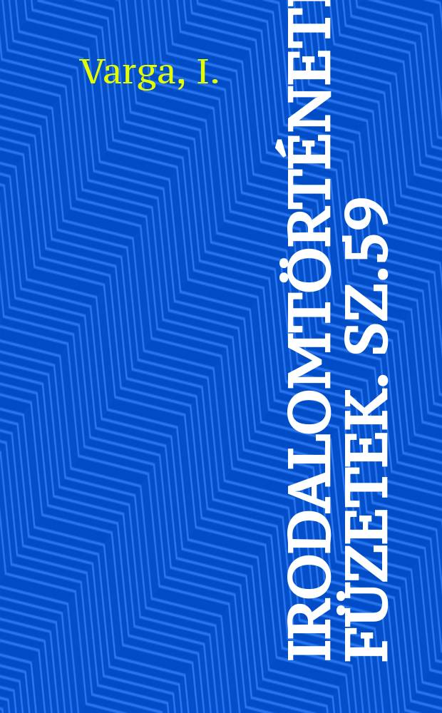 Irodalomtörténeti füzetek. Sz.59 : Magyar nyelvű iskolaelőadások a 17. század másodic feléből