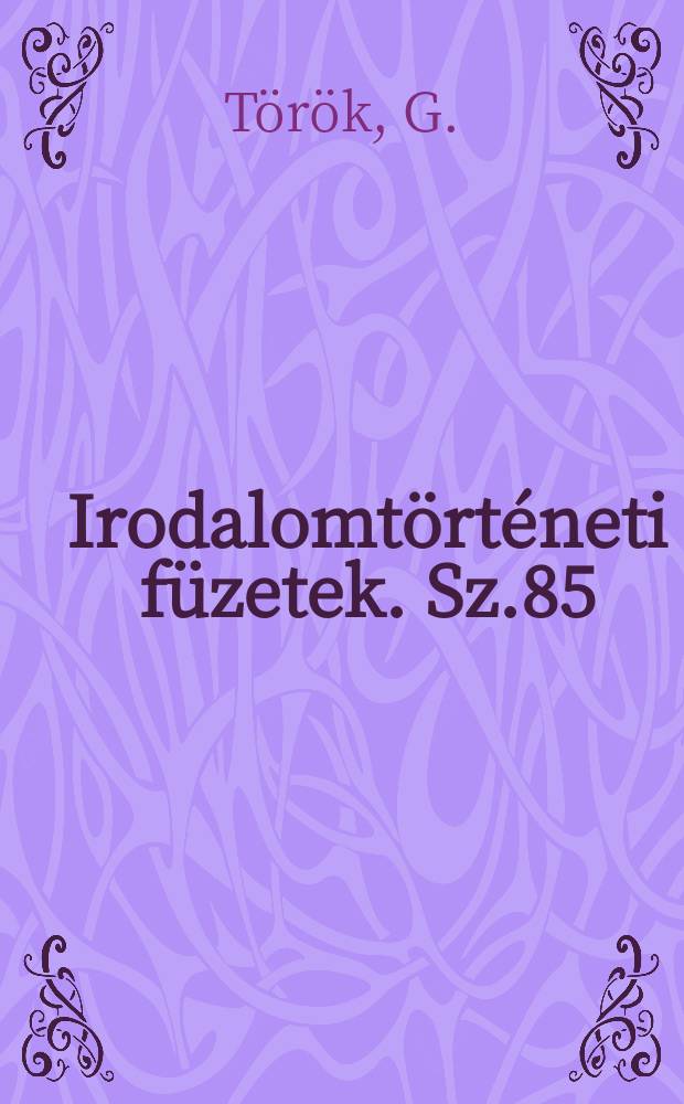Irodalomt&ouml;rt&eacute;neti f&uuml;zetek. Sz.85 : L&iacute;rai igef&uuml;ggv&eacute;nyek stilisztik&aacute;ja