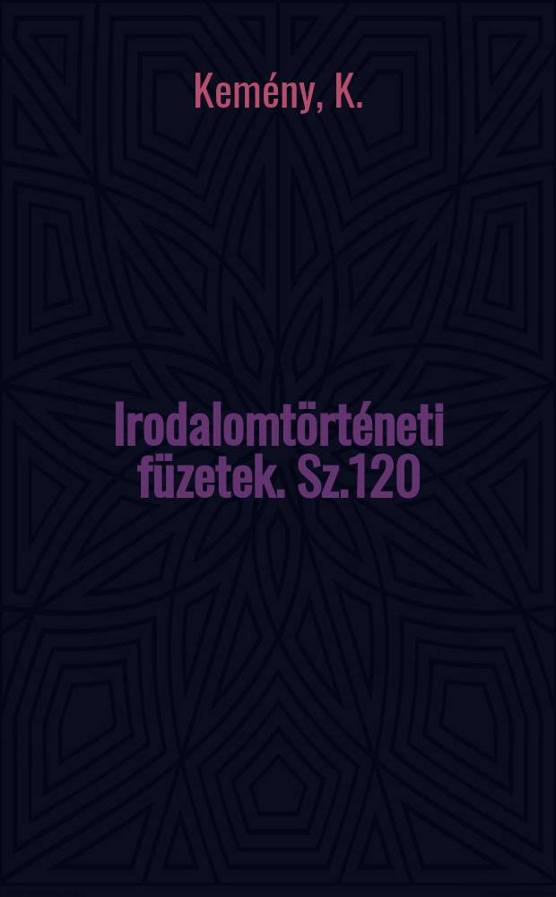 Irodalomtörténeti füzetek. Sz.120 : Az ember, aki ismerte saját neveit