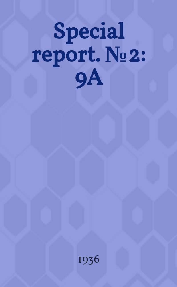 Special report. №2 : 9A : Sixth report on the heterogeneity of steel ingots