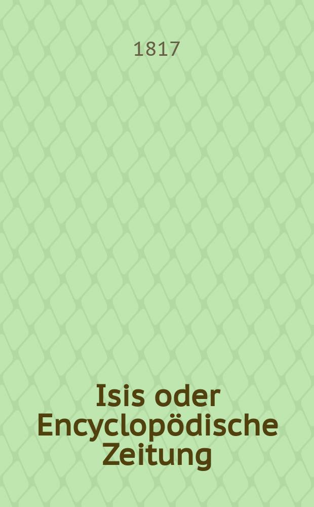 Isis oder Encyclopödische Zeitung : Von Oken