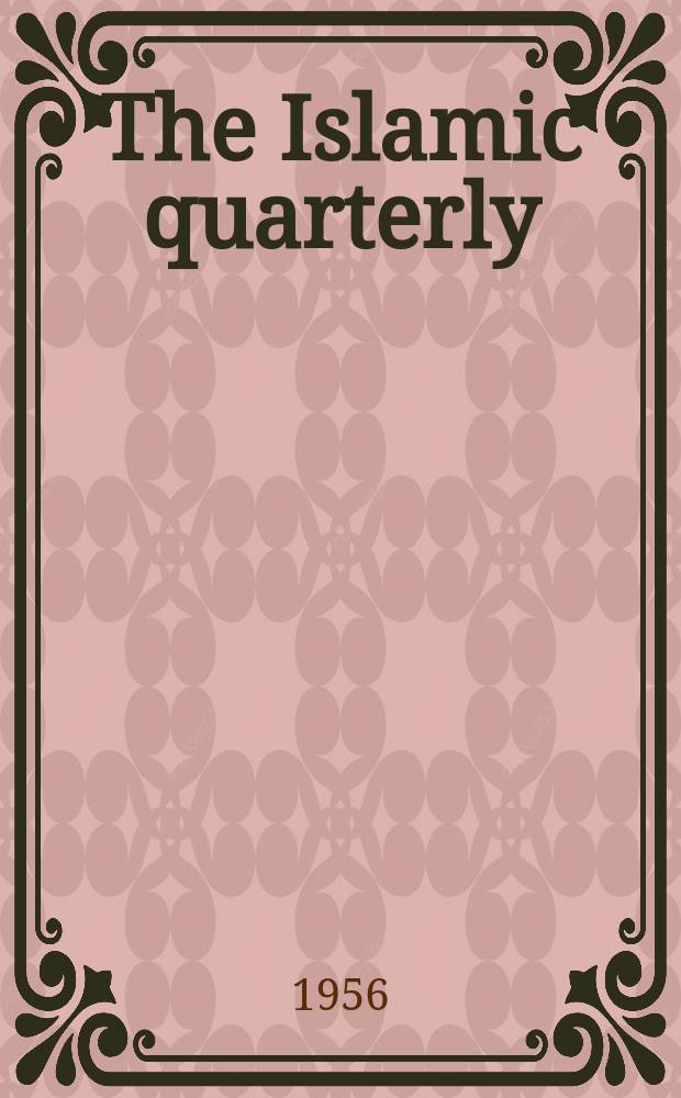 The Islamic quarterly : A review of islamic culture