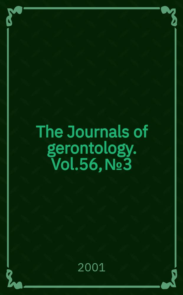 The Journals of gerontology. Vol.56, №3