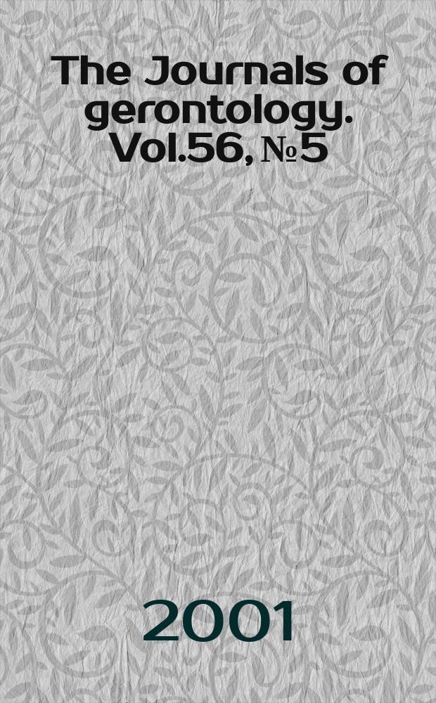 The Journals of gerontology. Vol.56, №5