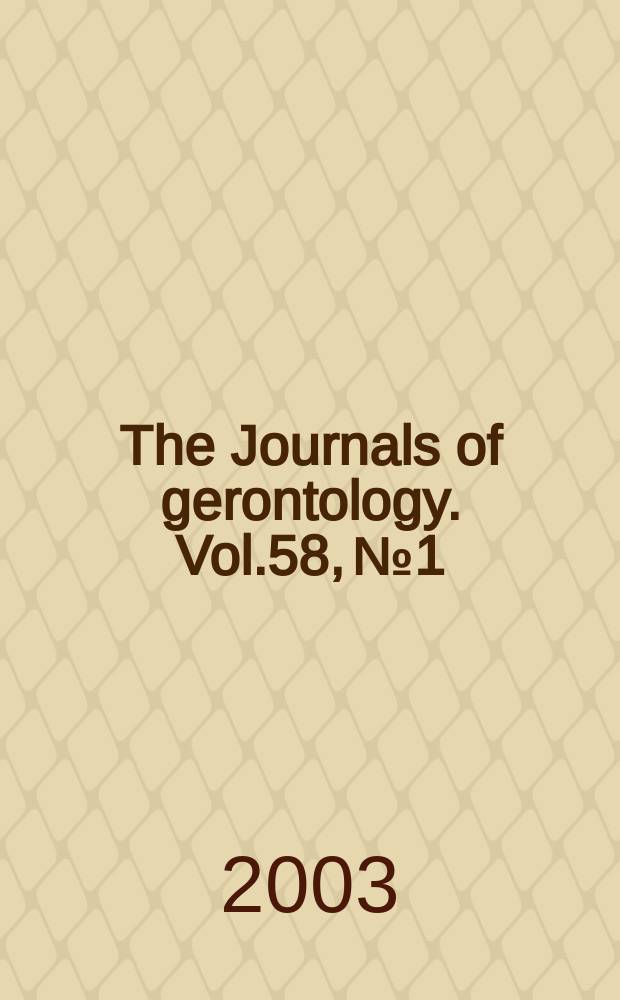 The Journals of gerontology. Vol.58, №1