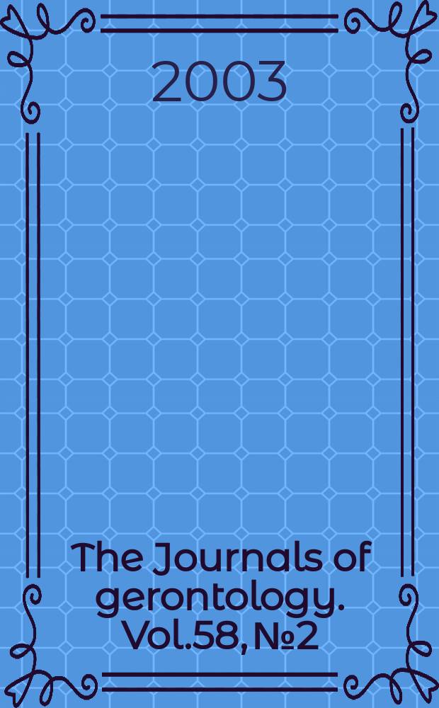 The Journals of gerontology. Vol.58, №2
