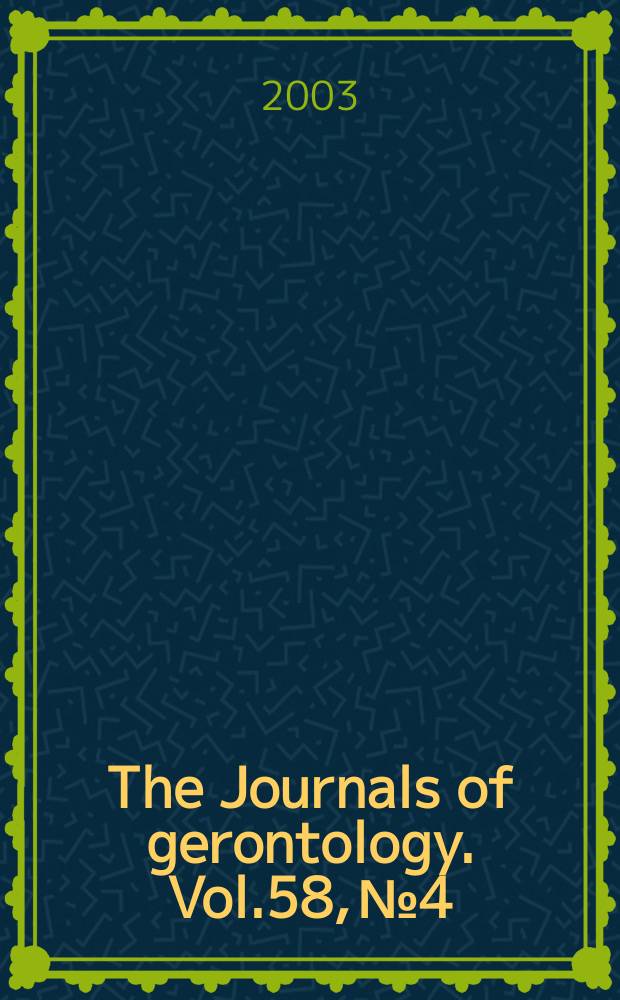 The Journals of gerontology. Vol.58, №4