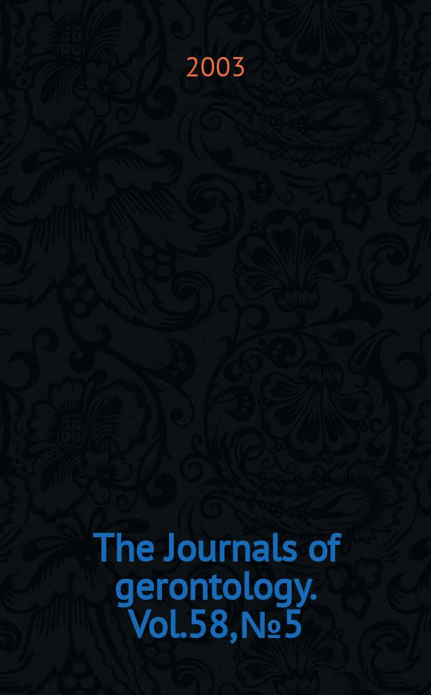 The Journals of gerontology. Vol.58, №5