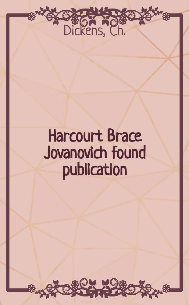 Harcourt Brace Jovanovich found publication : Based on ms. in Berg coll. of a. Amer. lit. in the New York publ. libr. №2 : Charles Dicken's Book of memoranda