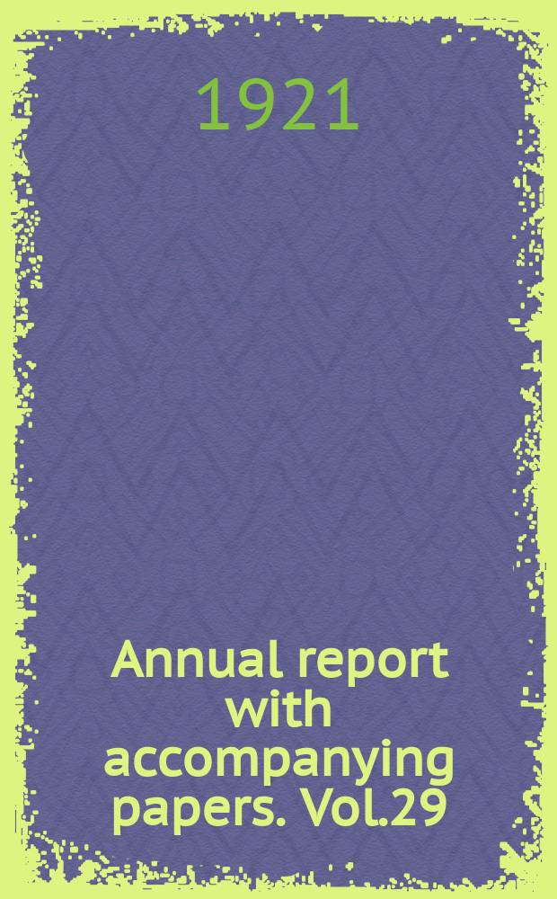 Annual report with accompanying papers. Vol.29 : 1919/1920