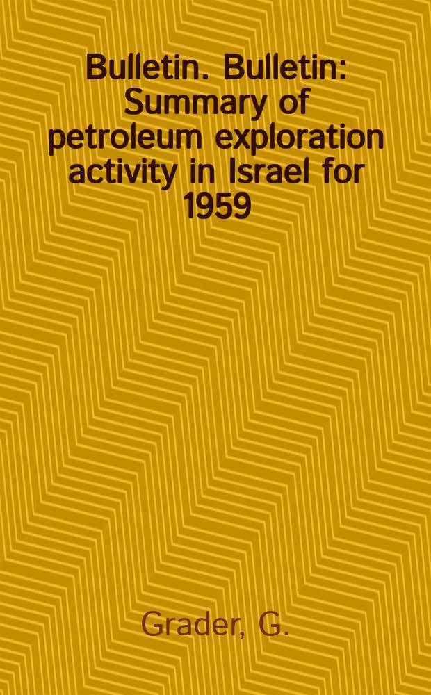 Bulletin. Bulletin : Summary of petroleum exploration activity in Israel for 1959