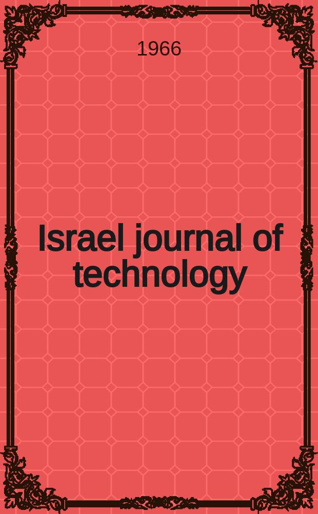 Israel journal of technology : Formerly: Bulletin of the Research council of Israel. Sect. C. Vol.4 №3 : ... Haifa, May 26, 1966