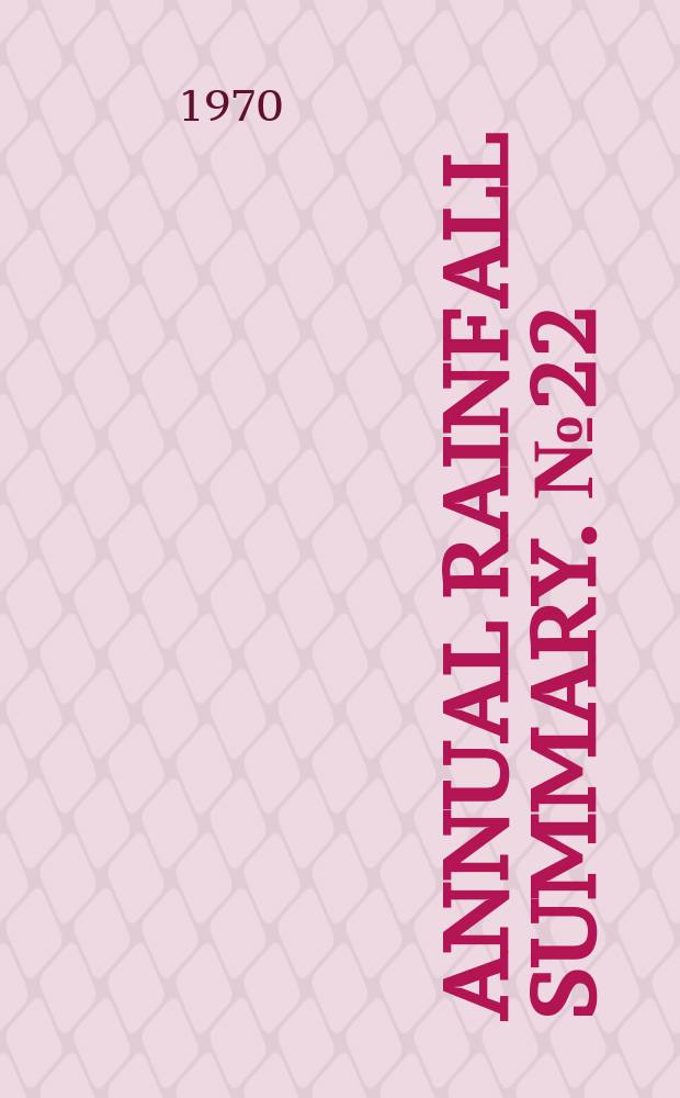 Annual rainfall summary. №22 : 1968/1969