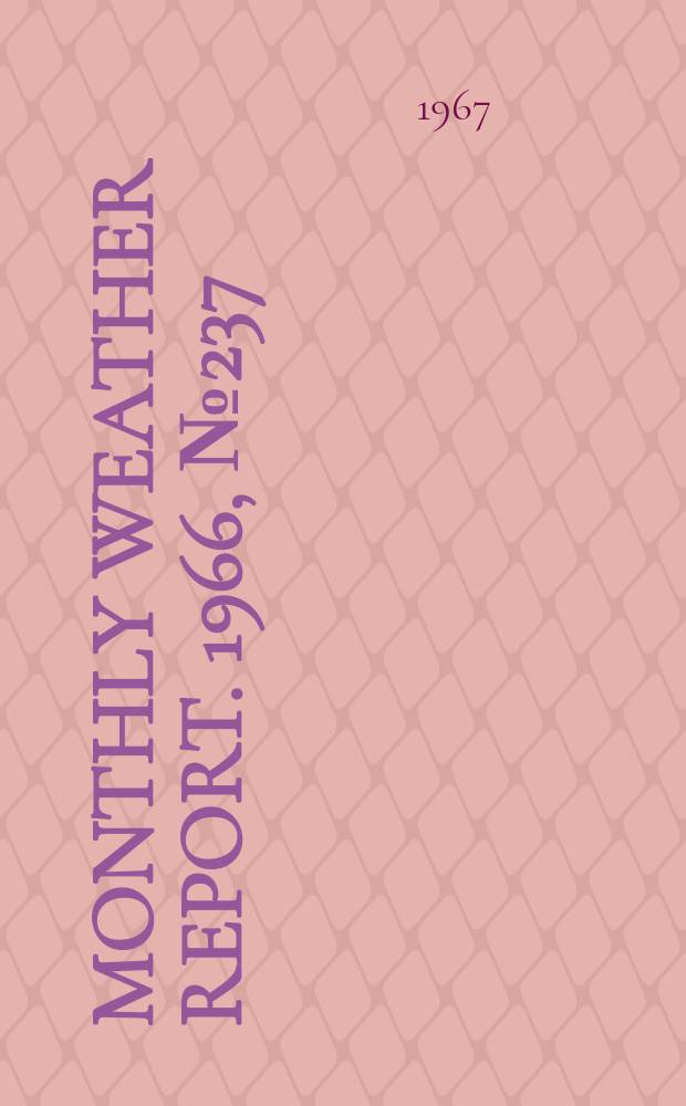 Monthly weather report. 1966, №237 : Annual weather report