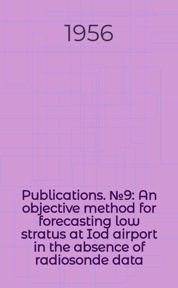 [Publications]. №9 : An objective method for forecasting low stratus at Iod airport in the absence of radiosonde data