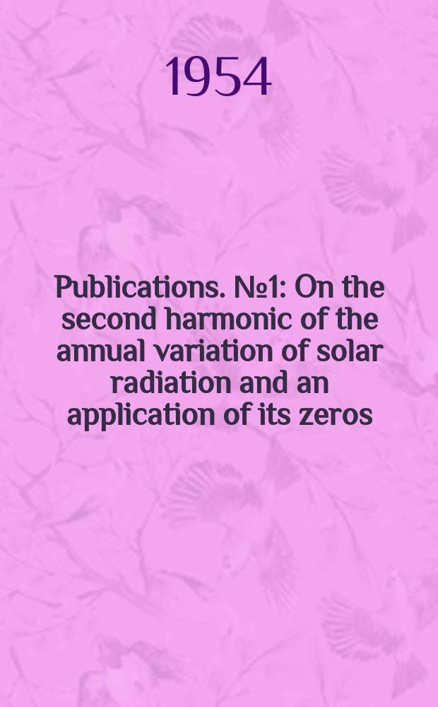 [Publications]. №1 : On the second harmonic of the annual variation of solar radiation and an application of its zeros