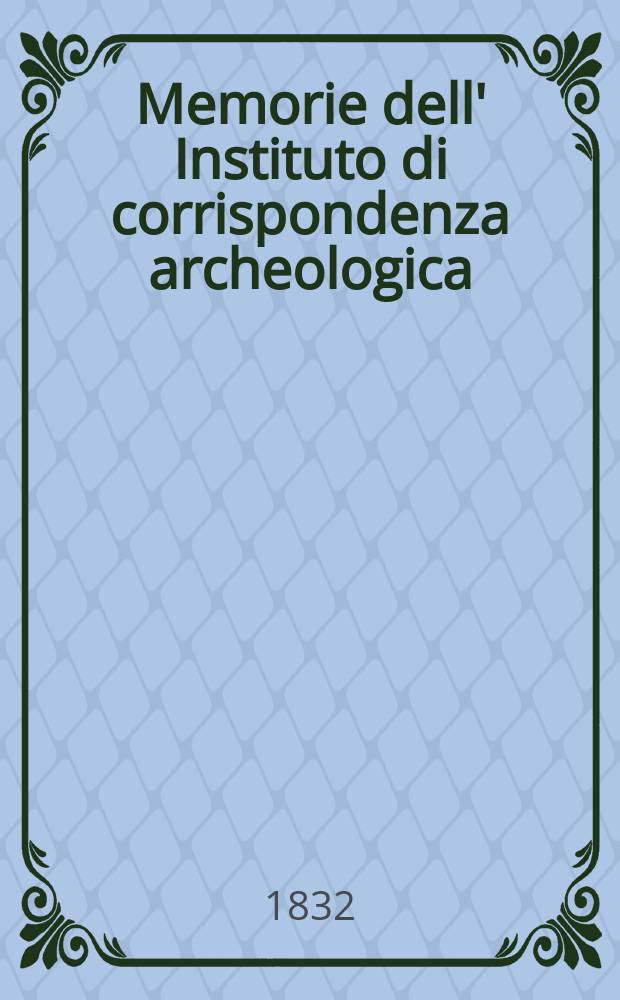 Memorie dell' Instituto di corrispondenza archeologica