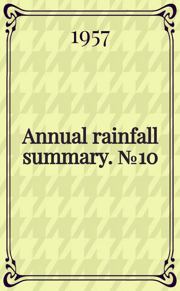 Annual rainfall summary. №10 : 1956/1957