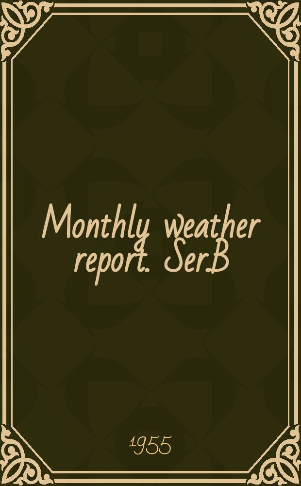 Monthly weather report. Ser.B