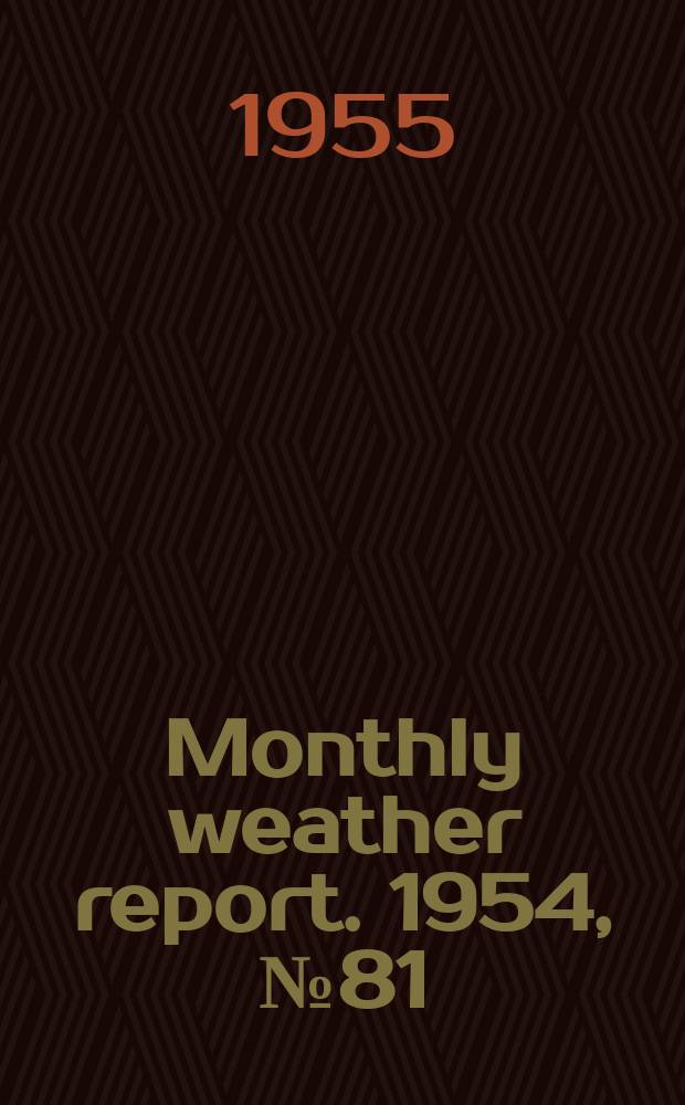 Monthly weather report. 1954, №81 : Annual weather report