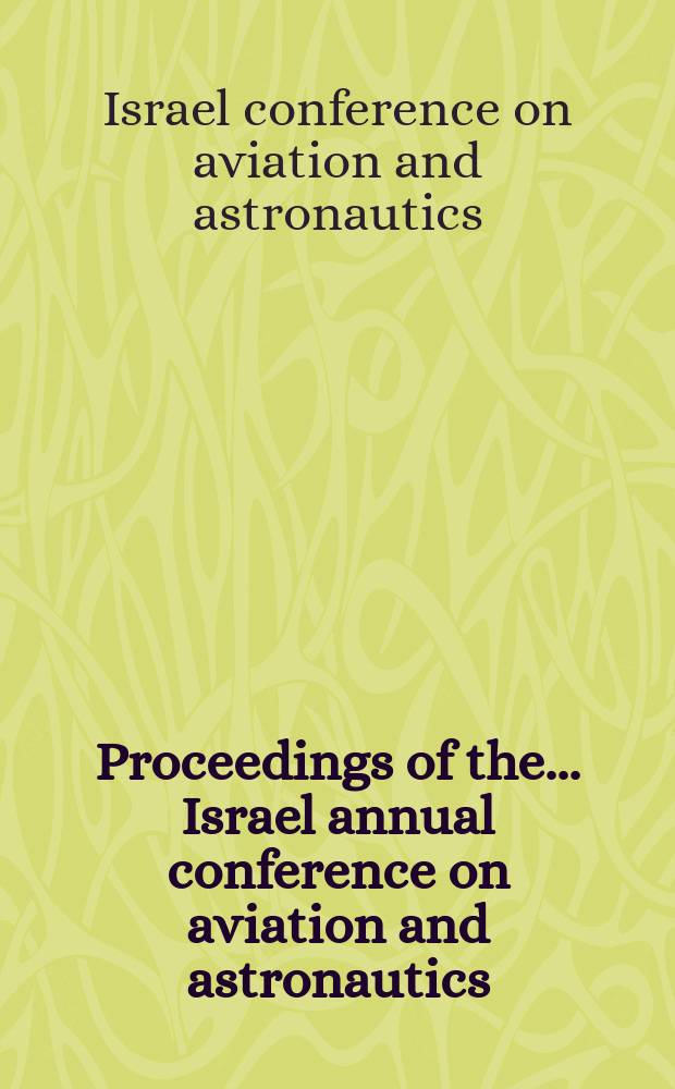 Proceedings of the ... Israel annual conference on aviation and astronautics