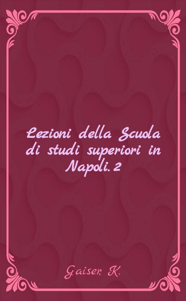 Lezioni della Scuola di studi superiori in Napoli. 2 : Platone come scrittore filosofico