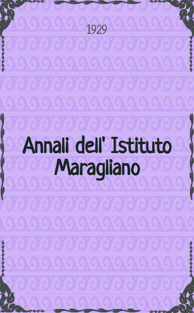 Annali dell' Istituto Maragliano : Archivi di biologia Applicata alla patologia alla clinica e all' igiene. Vol.6, Fasc.3