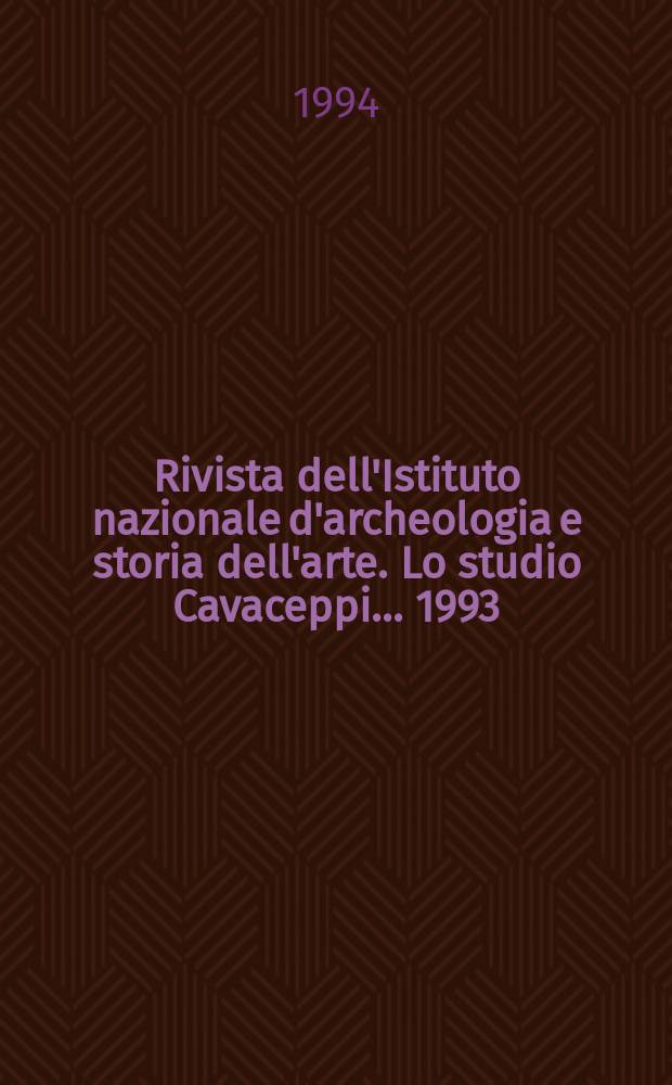 Rivista dell'Istituto nazionale d'archeologia e storia dell'arte. Lo studio Cavaceppi ... 1993