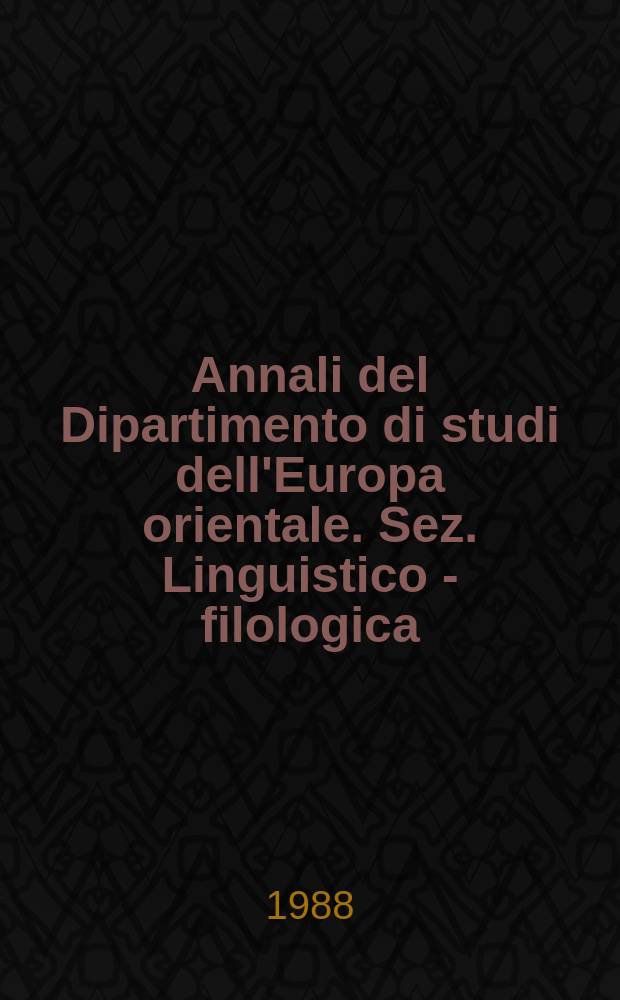 Annali del Dipartimento di studi dell'Europa orientale. Sez. Linguistico - filologica