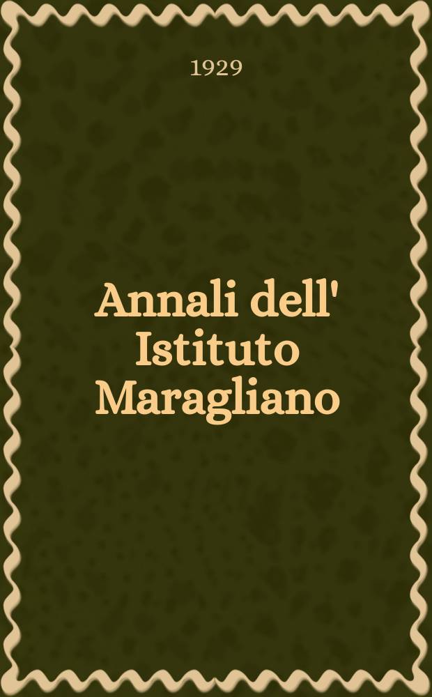 Annali dell' Istituto Maragliano : Archivi di biologia Applicata alla patologia alla clinica e all' igiene. Vol.6, Fasc.6