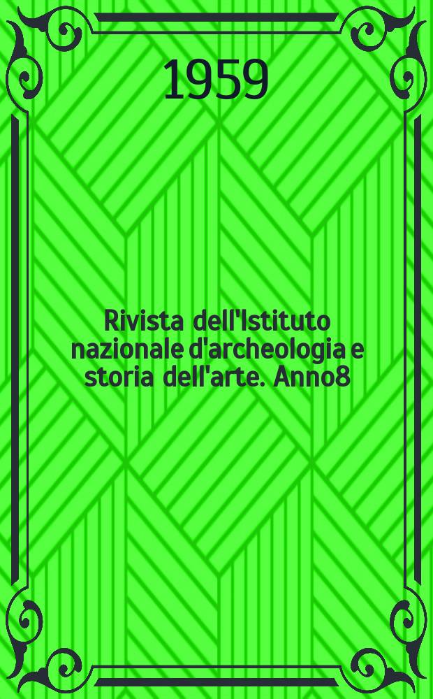 Rivista dell'Istituto nazionale d'archeologia e storia dell'arte. Anno8(17)