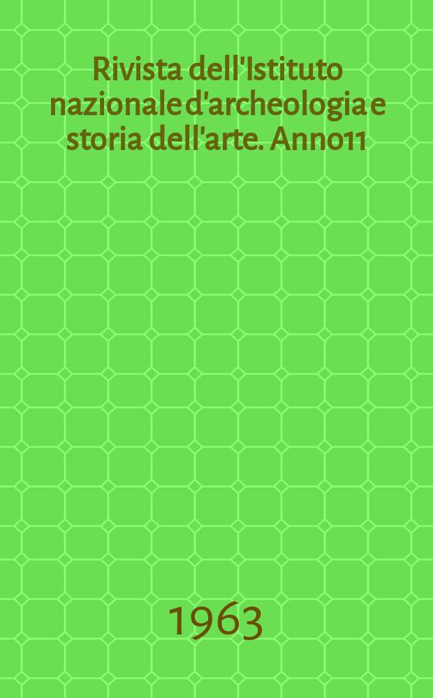 Rivista dell'Istituto nazionale d'archeologia e storia dell'arte. Anno11/12(20/21)