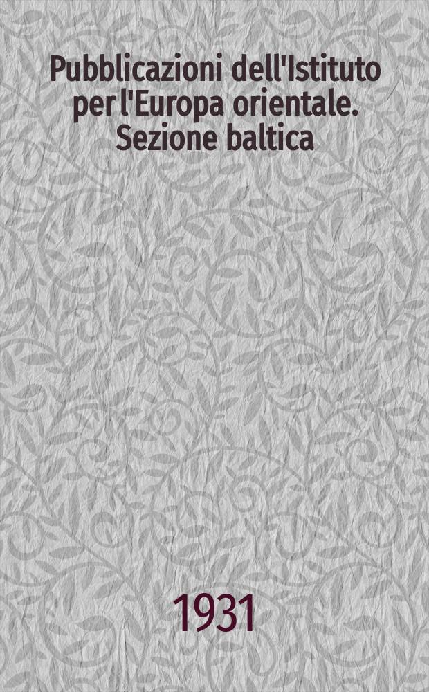 Pubblicazioni dell'Istituto per l'Europa orientale. Sezione baltica