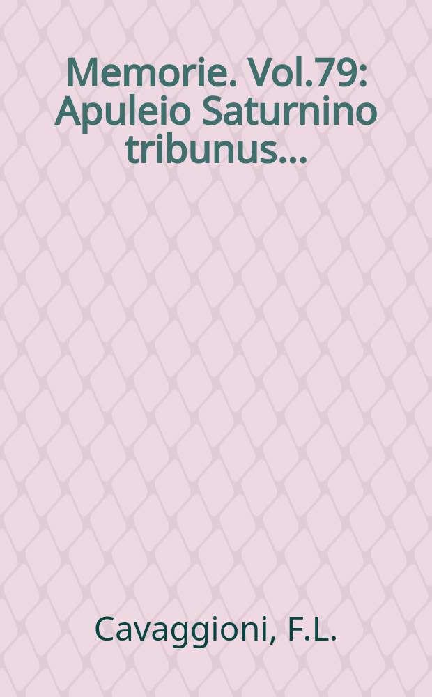 Memorie. Vol.79 : Apuleio Saturnino tribunus ...