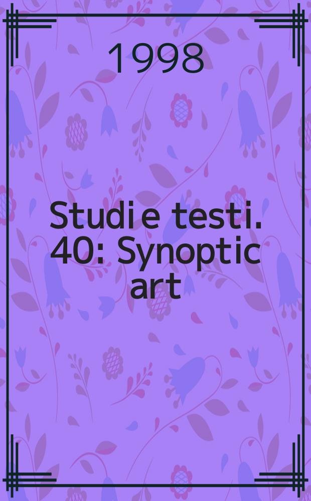 Studi e testi. 40 : Synoptic art