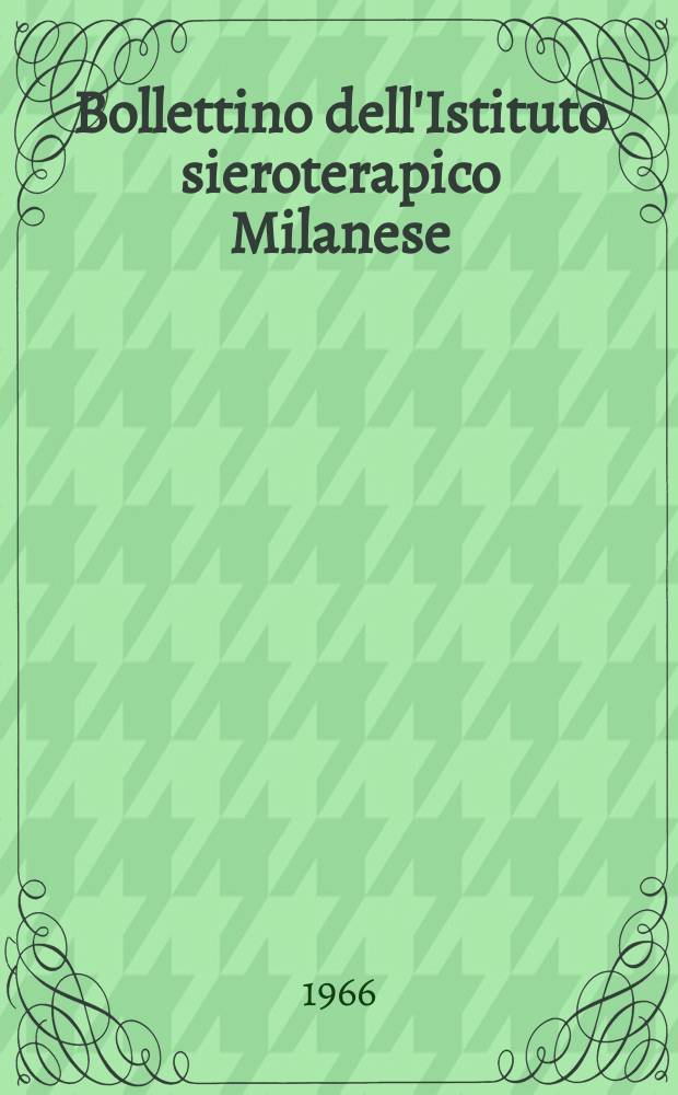 Bollettino dell'Istituto sieroterapico Milanese : Archivio di microbiologia ed immunologia. Vol.45, Fasc.5/6