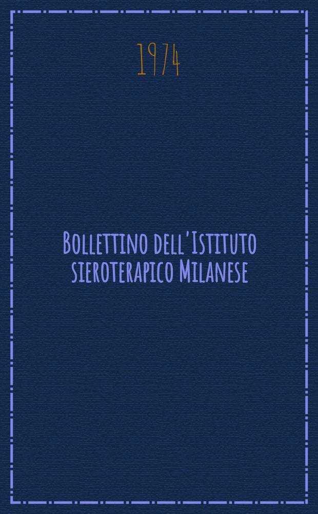 Bollettino dell'Istituto sieroterapico Milanese : Archivio di microbiologia ed immunologia. Vol.53, №1