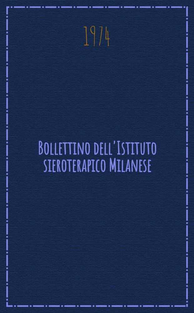 Bollettino dell'Istituto sieroterapico Milanese : Archivio di microbiologia ed immunologia. Vol.53, №1