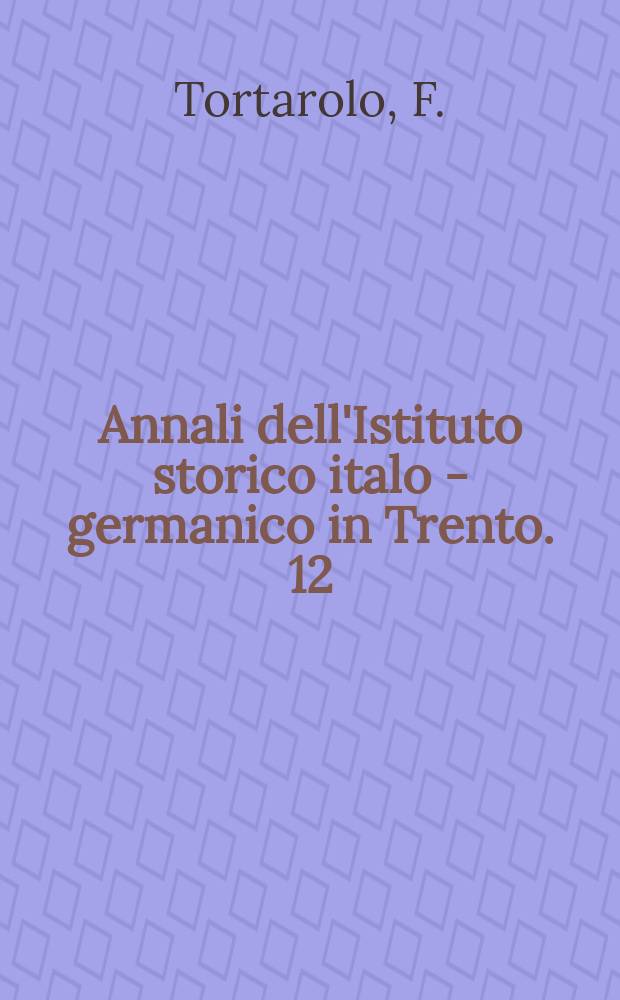 Annali dell'Istituto storico italo - germanico in Trento. 12 : La ragione sulla Sprea