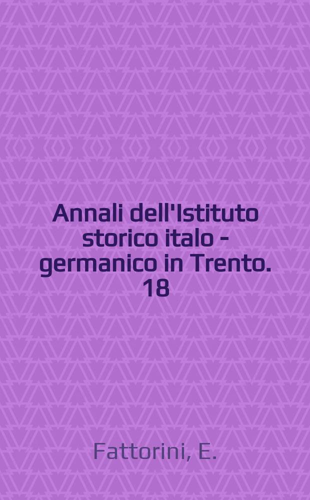 Annali dell'Istituto storico italo - germanico in Trento. 18 : Germania e Santa Sede