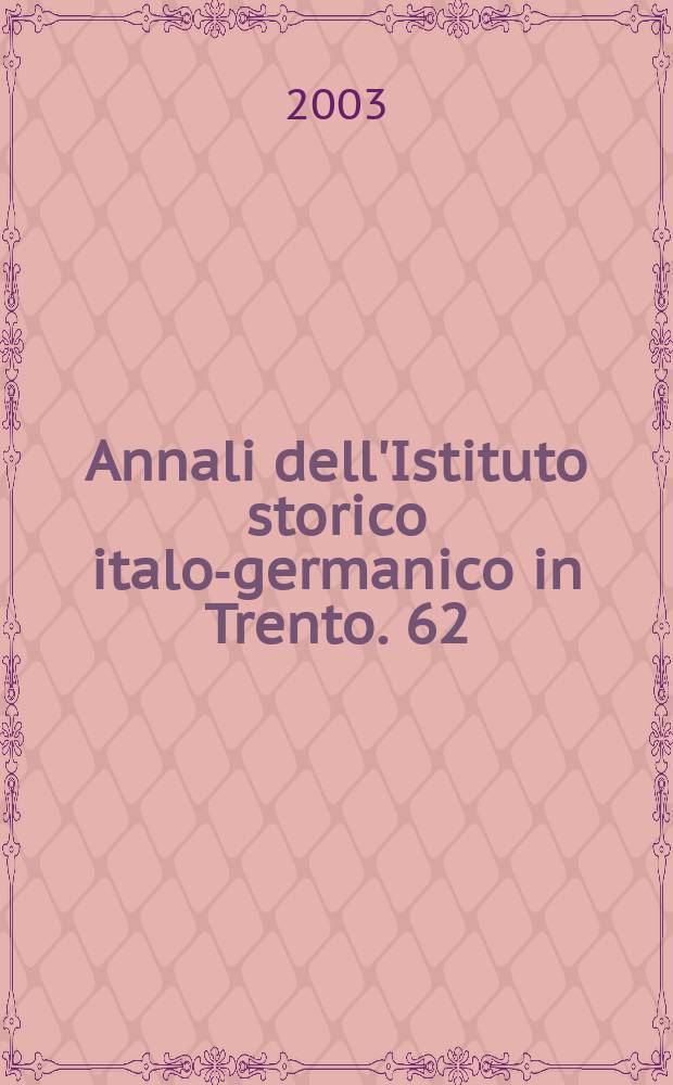 Annali dell'Istituto storico italo-germanico in Trento. 62 : Il secolo XII: la "renovatio dell'Europa christiana"