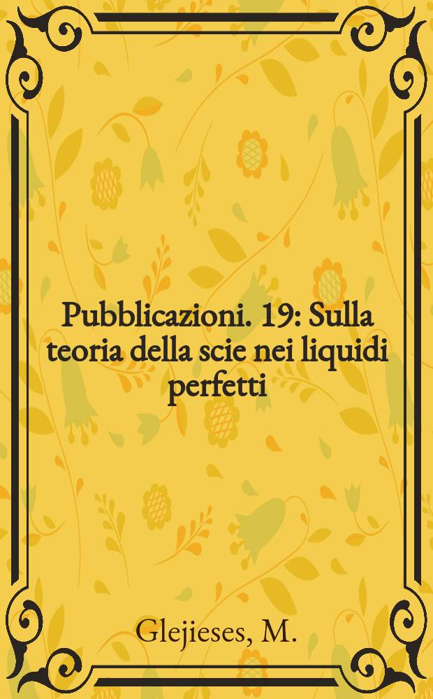 Pubblicazioni. 19 : Sulla teoria della scie nei liquidi perfetti